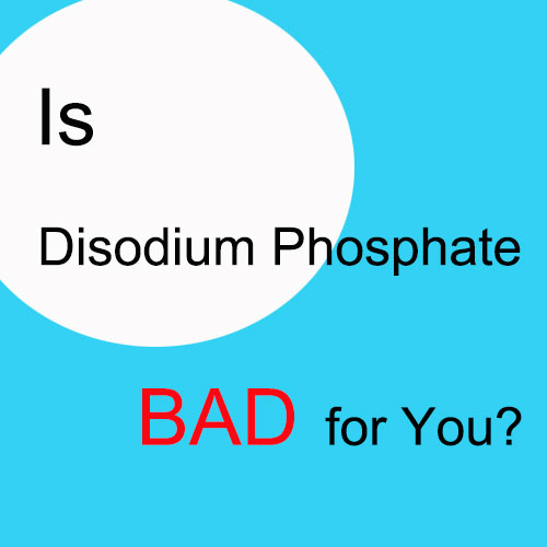 Words: Is disodium phosphate bad for you