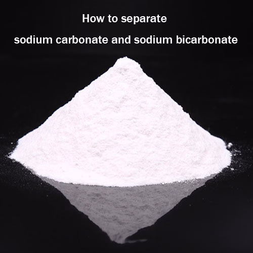 how to separate sodium carbonate and sodium bicarbonate
