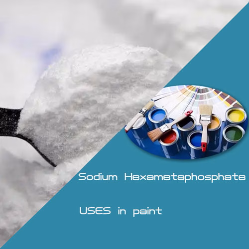 Unveiling the Magic of Sodium Hexametaphosphate in Paint