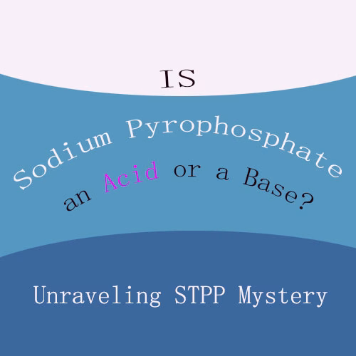 Is Sodium Pyrophosphate an Acid or a Base? Unraveling the Chemical Mystery